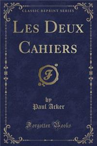 Les Deux Cahiers (Classic Reprint)