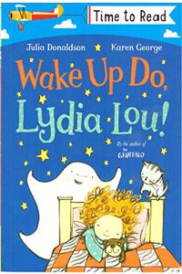 Wake Up Do Lydia Lou ( Time To Read)