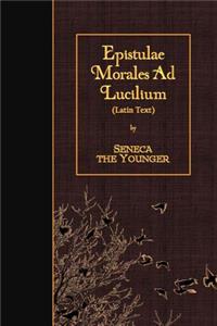 Epistulae Morales Ad Lucilium