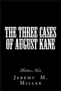 Three Cases of August Kane