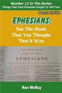 Ephesians: Not The Book That You Thought That It Was