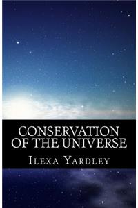 Conservation of the Universe