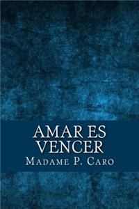 Amar es Vencer (Spanish Edition)