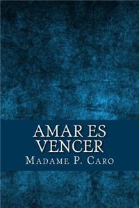 Amar es Vencer (Spanish Edition)