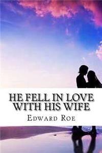 He Fell In Love With His Wife