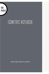 Isometric Notebook: Isometric Graph Paper with Just Dots: 7" x 10" 100 Pages, Great For 3D Artwork & Creative Bullet Journaling