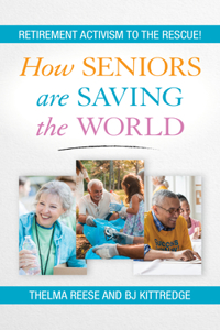 How Seniors Are Saving the World