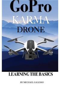 Gopro Karma Drone: Learning the Basics