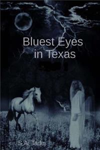 Bluest Eyes in Texas (Second Edition)