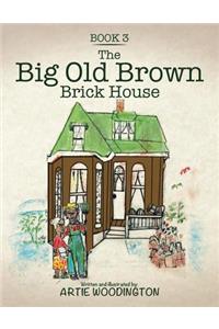 Big Old Brown Brick House