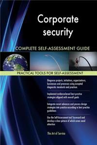 Corporate security Complete Self-Assessment Guide