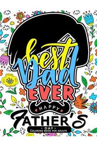 Best Dad Ever ! Happy Father's Days coloring book for Adults