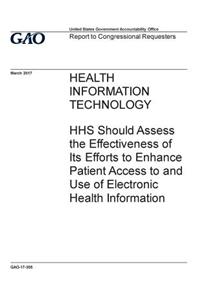 Health information technology, HHS should assess the effectiveness of its efforts to enhance patient access to and use of electronic health information