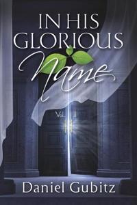 In His Glorious Name: Vol. II