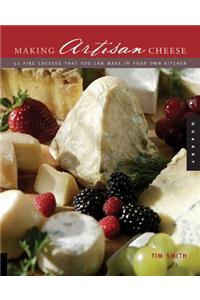 Making Artisan Cheese: Fifty Fine Cheeses That You Can Make In Your Own Kitchen