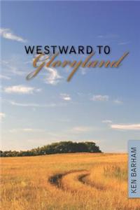 Westward to Gloryland