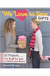 We Love to Sew: Gifts