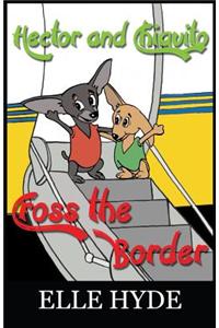 Hector and Chiquito Cross the Border