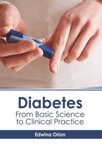 Diabetes: From Basic Science to Clinical Practice