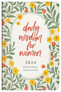 Daily Wisdom for Women 2024 Devotional Collection