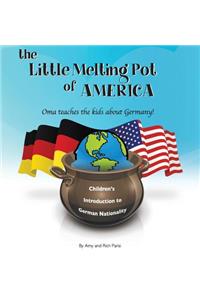 Little Melting Pot of America - German American Hardcover