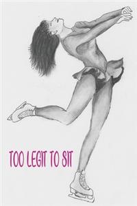 Ice Skater Girl Too Legit To Sit