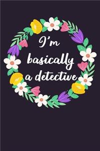 I'm Basically A Detective
