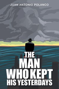 Man Who Kept His Yesterdays