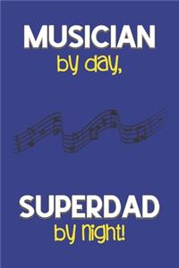 Musician by day, Superdad by night!