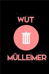 Wut Mülleimer, das Notizbuch für alle Fälle!