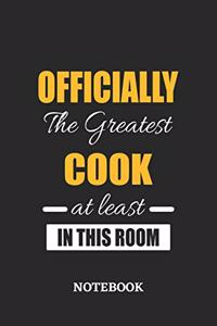 Officially the Greatest Cook at least in this room Notebook: 6x9 inches - 110 ruled, lined pages - Greatest Passionate Office Job Journal Utility - Gift, Present Idea