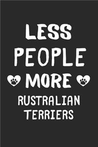 Less People More Rustralian Terriers