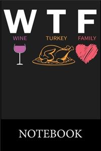 WTF Wine Turkey Famely Notebook