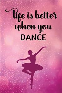 Life Is Better When You Dance