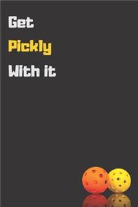 Get Pickly With it