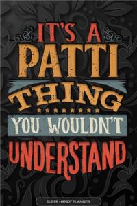 Its A Patti Thing You Wouldnt Understand