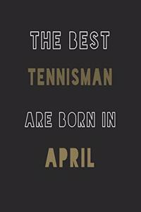 The Best tennisman are Born in April journal