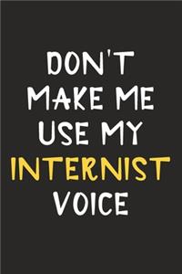 Don't Make Me Use My Internist Voice