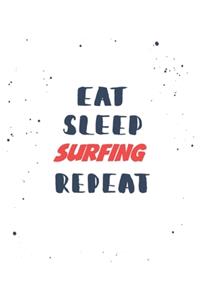 Eat Sleep surfing Repeat