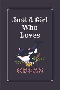 Just A Girl Who Loves Orcas