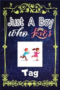 Just A Boy Who Loves Tag