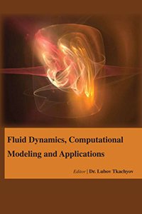 FLUID DYNAMICS, COMPUTATIONAL MODELING AND APPLICATIONS