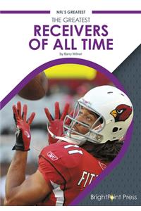 The Greatest Receivers of All Time