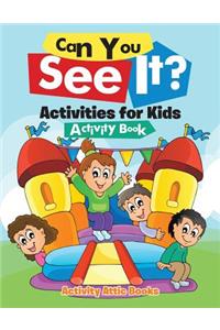 Can You See It? Activities for Kids Activity Book