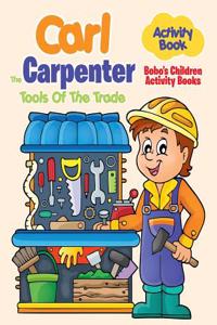 Carl the Carpenter Tools of the Trade Activity Book