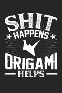 Shit Happens Origami Helps