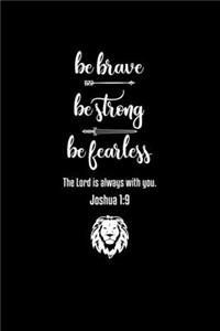 Be Brave Strong Fearless The Lord Is Always With You