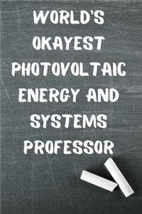 World's Okayest Photovoltaic Energy and Systems Professor