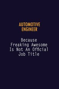automotive engineer Because Freaking Awesome is not An Official Job Title