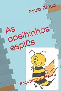 As abelhinhas espiãs